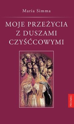 okładka Moje przeżycia z duszami czyśćcowymi książka | Maria Simma