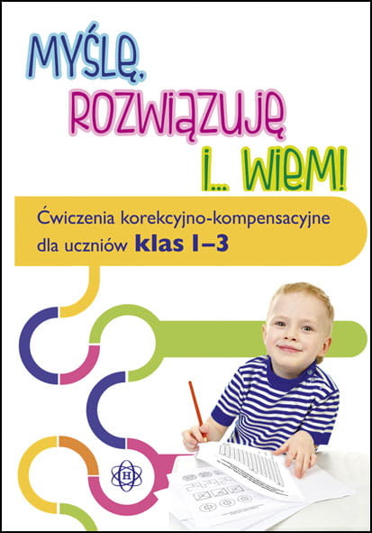 okładka Myślę rozwiązuję i wiem ćwiczenia korekcyjno kompensacyjne dla uczniów klas 1–3 książka | Opracowanie zbiorowe