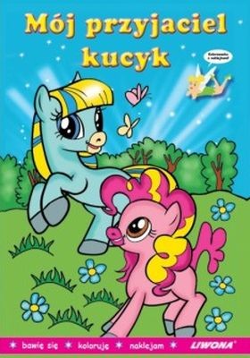 okładka Mój przyjaciel kucyk kolorowanka z naklejkami książka