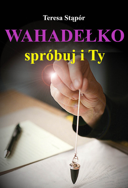 okładka Wahadełko spróbuj i ty książka | Teresa Stąpór