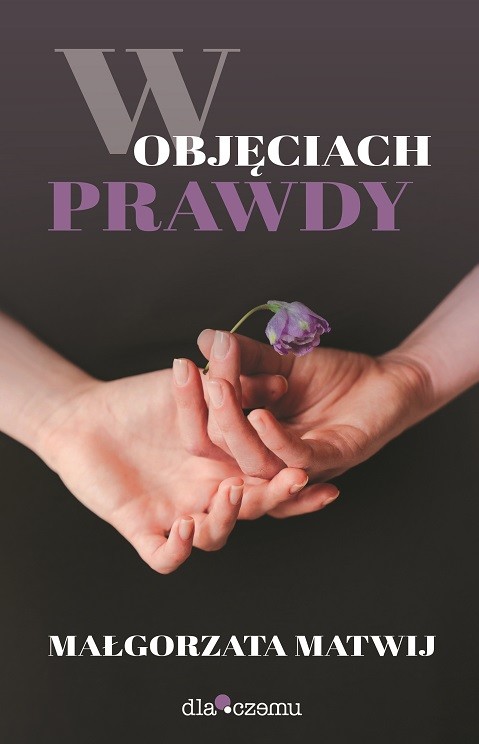 okładka W objęciach prawdy książka | Małgorzata Matwij