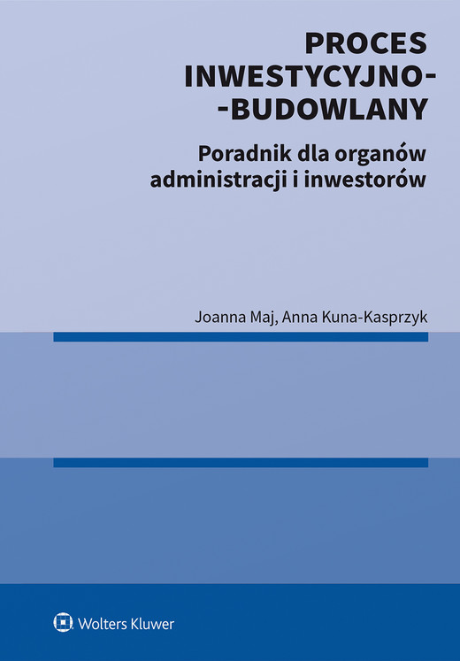 okładka Proces inwestycyjno-budowlany. Poradnik dla organów administracji i inwestorów książka