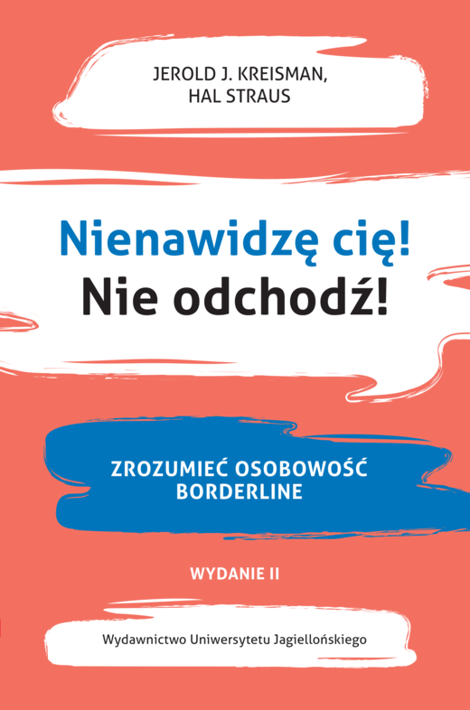 okładka Nienawidzę cię! Nie odchodź!. Zrozumieć osobowość borderline wyd. 2 książka