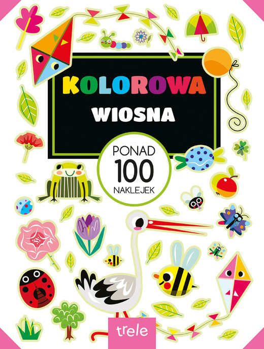 okładka Kolorowa wiosna. Ponad 100 naklejek. Ponad 100 naklejek książka | Opracowanie zbiorowe
