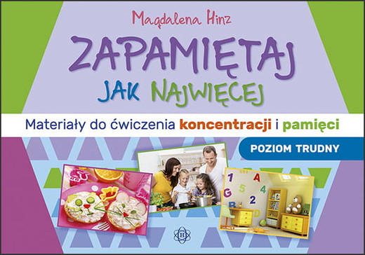 okładka Zapamiętaj jak najwięcej Materiały do ćwiczenia koncentracji i pamięci poziom trudny książka | Hinz Magdalena