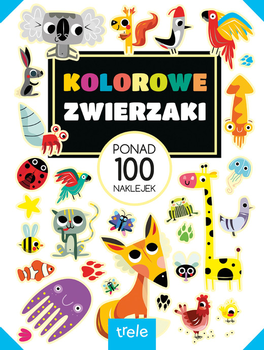 okładka Kolorowe zwierzaki. Ponad 100 naklejek. Ponad 100 naklejek książka | Opracowanie zbiorowe