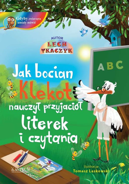 okładka Jak bocian Klekot nauczył przyjaciół literek i czytania + CD książka | Lech Tkaczyk