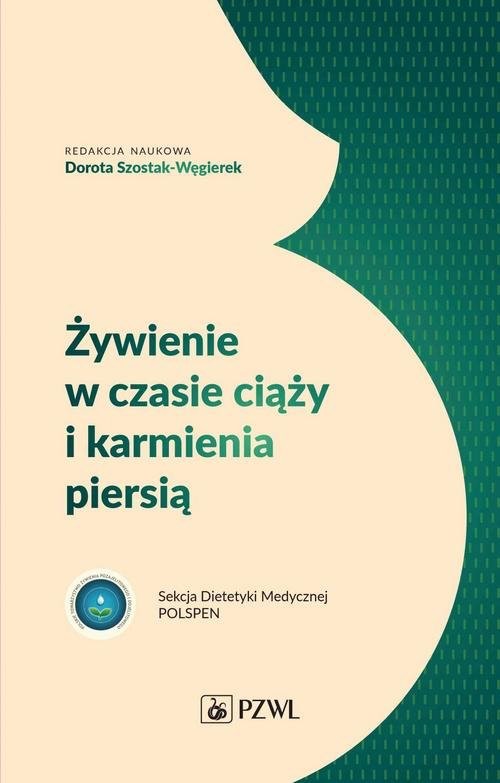 okładka Żywienie w czasie ciąży i karmienia piersią książka | Dorota Szostak-Węgierek