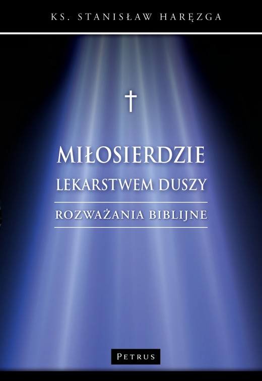 okładka Miłosierdzie lekarstwem duszy. Rozważania biblijne książka