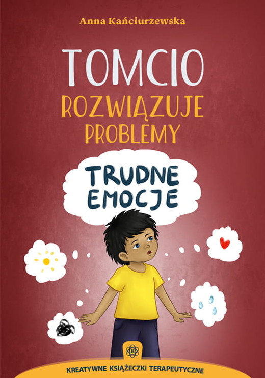 okładka Tomcio rozwiązuje problemy Trudne emocje książka | Anna Kańciurzewska