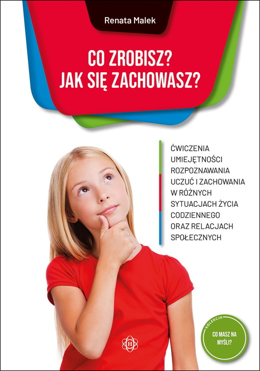 okładka Co zrobisz? Jak się zachowasz? książka | Renata Malek