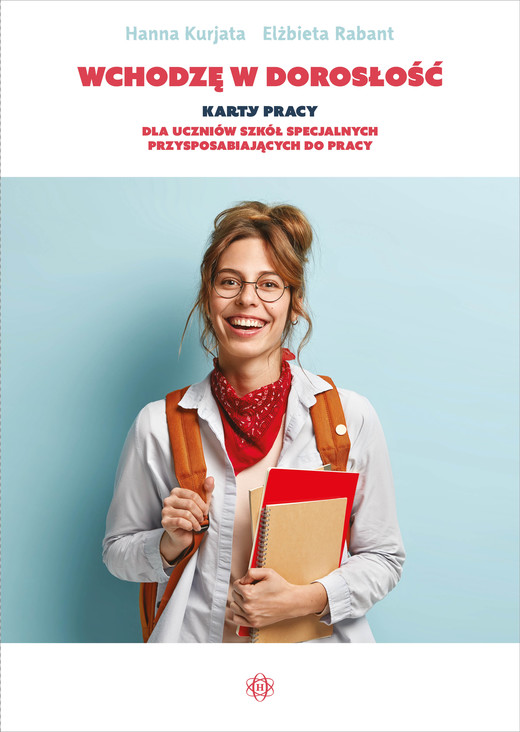 okładka Wchodzę w dorosłość Karty pracy dla uczniów szkół specjalnych przysposabiających do pracy książka