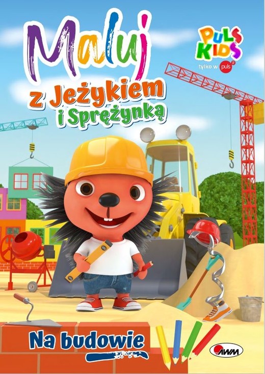 okładka Na budowie. Maluj z Jeżykiem i Sprężynką książka | Elżbieta Korolkiewicz