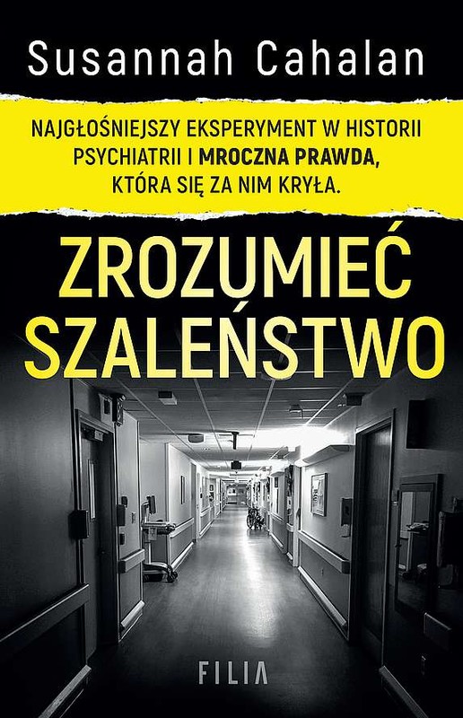 okładka Zrozumieć szaleństwo. Najgłośniejszy eksperyment w historii psychiatrii  wyd. kieszonkowe książka | Susannah Cahalan