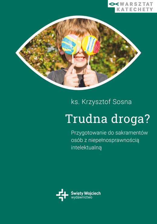 okładka Trudna droga. Przygotowanie do sakramentów osób z niepełnosprawnością intelektualną książka