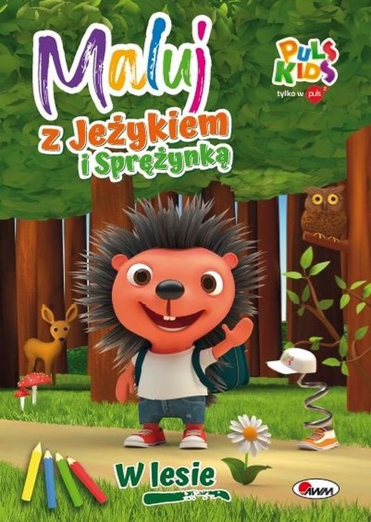 okładka W lesie. Maluj z Jeżykiem i Sprężynką książka | Natalia Kawałko-Dzikowska