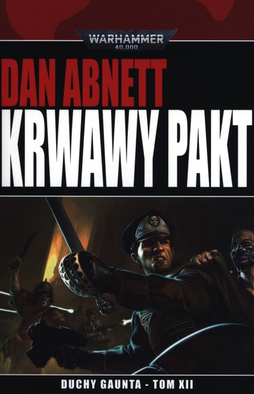 okładka Krwawy Pakt. Duchy Gaunta. Tom 12 książka | Dan Abnett
