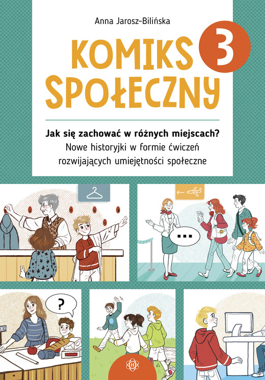 okładka Komiks społeczny 3 Jak się zachować w różnych miejscach? Nowe historyjki w formie ćwiczeń rozwijających umiejętności społeczne książka | Anna Jarosz-Bilińska