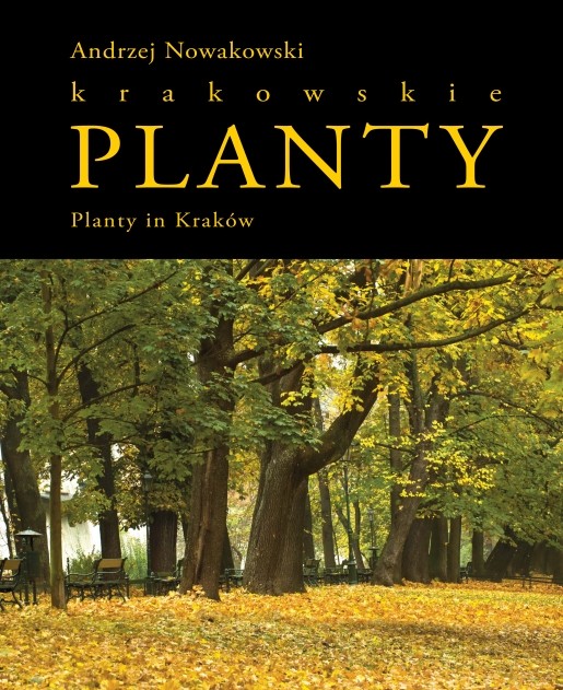 okładka Planty Krakowskie/ Planty in Kraków książka | Andrzej Nowakowski