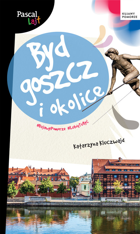 okładka Bydgoszcz i okolice. Pascal Lajt książka | Katarzyna Kluczwajd