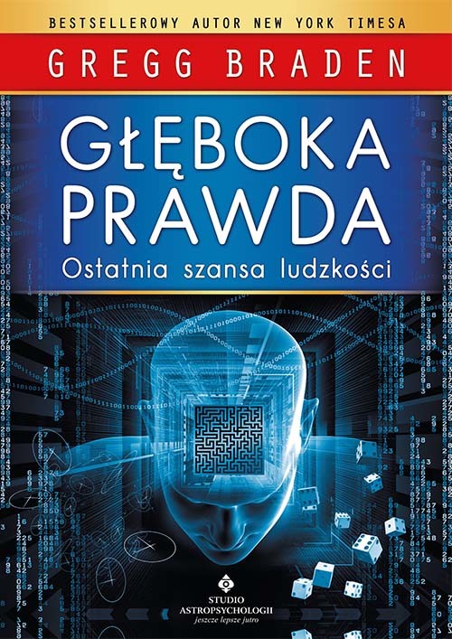 okładka Głęboka prawda. Ostatnia szansa ludzkości wyd. 2021 książka | Braden Gregg
