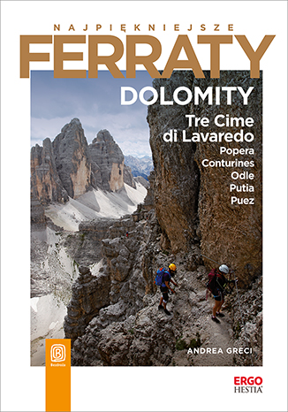 okładka Dolomity. Tre Cime di Lavaredo, Popera, Conturines, Odle, Putia, Puez. Najpiękniejsze Ferraty książka