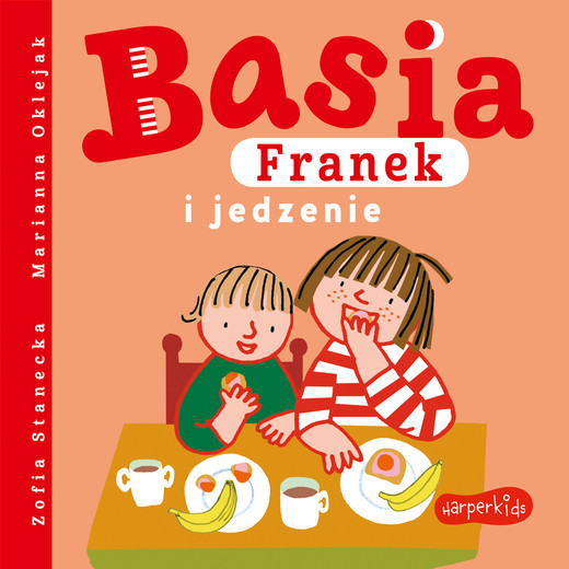 okładka Basia, Franek i jedzenie książka | Zofia Stanecka