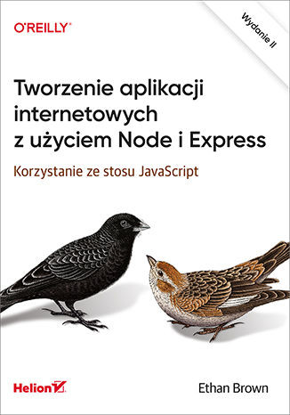 okładka Tworzenie aplikacji internetowych z użyciem Node i Express. Korzystanie ze stosu JavaScript wyd. 2 książka