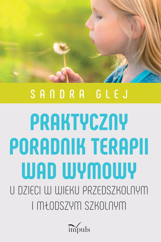 okładka Praktyczny poradnik terapii wad wymowy. U dzieci w wieku przedszkolnym i młodszym szkolnym książka