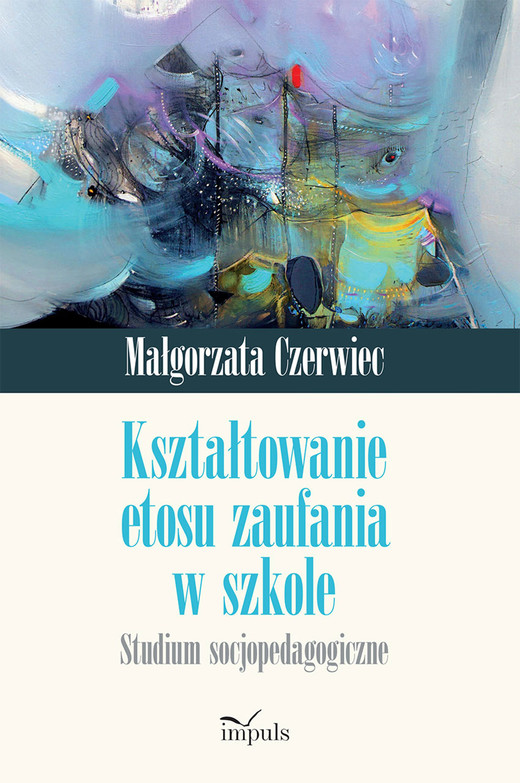 okładka Kształtowanie etosu zaufania w szkole. Studium socjopedagogiczne książka
