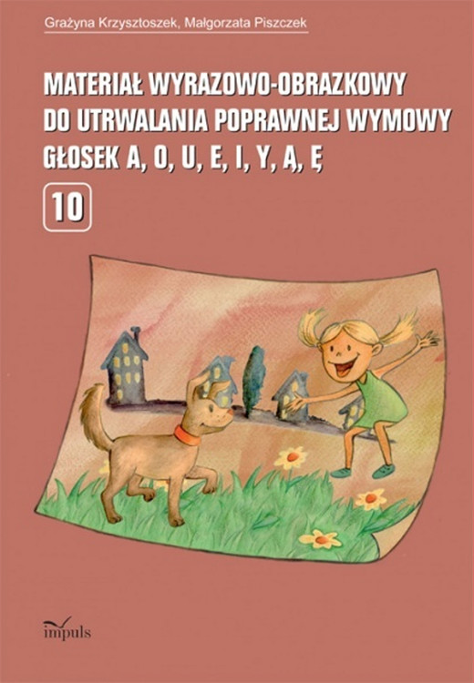 okładka Materiał wyrazowo-obrazkowy do utrwalania poprawnej wymowy głosek a, o, u, e, i, y, ą, ę książka