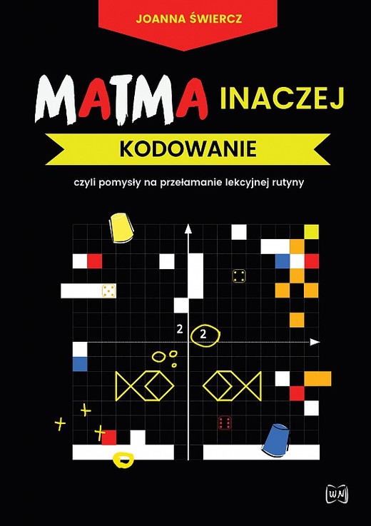okładka Matma inaczej. Kodowanie książka | Joanna Świercz