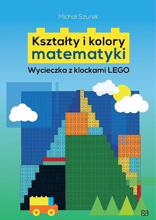okładka Kształty i kolory matematyki. Wycieczka z klockami LEGO książka | Szurek Michał