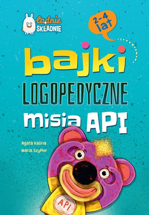 okładka Bajki logopedyczne misia API. Dla dzieci 2-4 lata książka