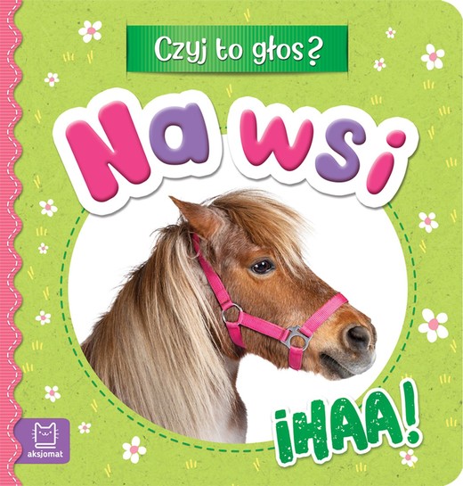 okładka Na wsi. Ihaa! Czyj to głos? książka | Anna Podgórska