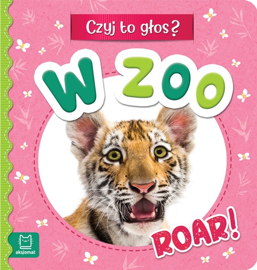 okładka W ZOO. Roar! Czyj to głos? książka | Anna Podgórska