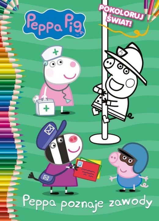okładka Peppa poznaje zawody. Pokoloruj świat! Świnka Peppa książka | Opracowanie zbiorowe