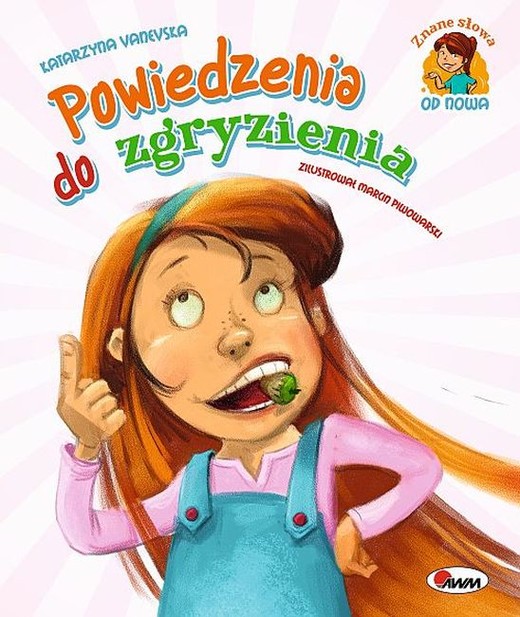 okładka Powiedzenia do zgryzienia. Znane słowa od nowa książka | Vanevska Katarzyna