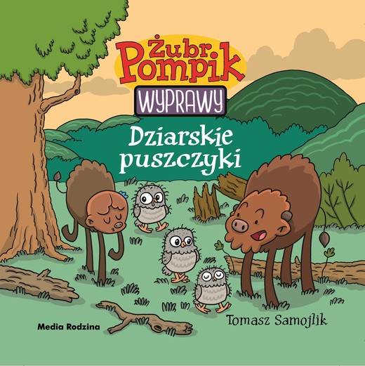 okładka Dziarskie puszczyki. Żubr Pompik książka | Samojlik Tomasz