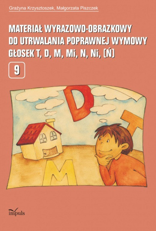 okładka Materiał wyrazowo-obrazkowy do utrwalania poprawnej wymowy głosek t, d, m, mi, n, ni (ń) książka