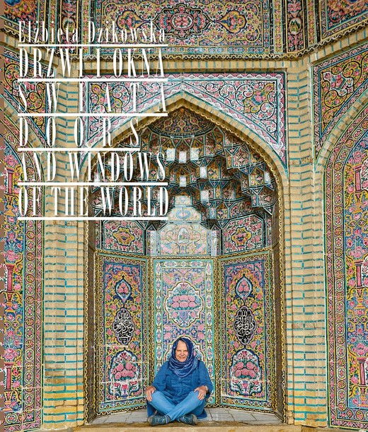 okładka Drzwi i okna świata doors and windows of the world książka | Elżbieta Dzikowska