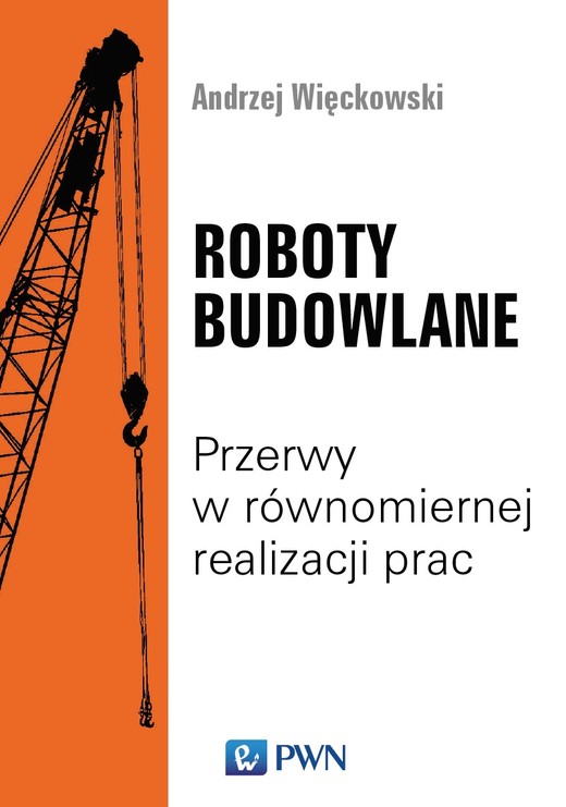 okładka Roboty budowlane przerwy w równomiernej realizacji prac książka | Andrzej Więckowski