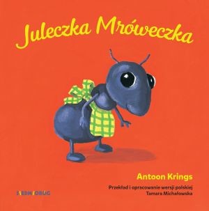okładka Juleczka mróweczka słodkie małe zwierzątka książka | Antoon Krings