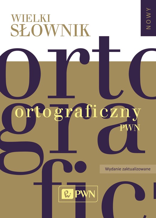 okładka Wielki słownik ortograficzny pwn z zasadami pisowni i interpunkcji książka | Opracowanie zbiorowe