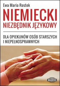 okładka Niemiecki niezbędnik językowy dla opiekunów osób starszych i niepełnosprawnych książka