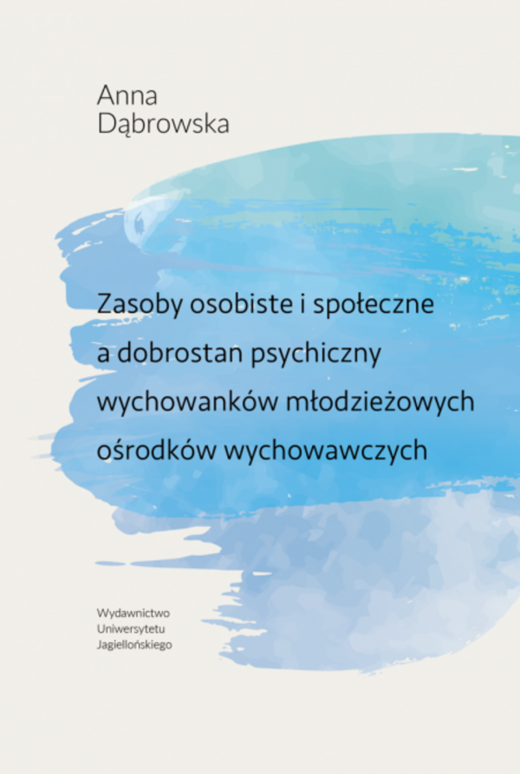 okładka Zasoby osobiste i społeczne a dobrostan psychiczny wychowanków młodzieżowych ośrodków wychowawczych książka | Anna Dąbrowska