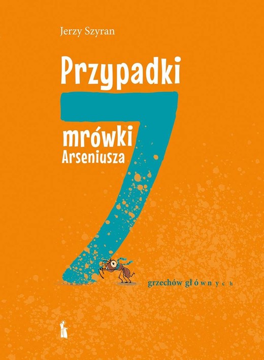 okładka Przypadki mrówki Arseniusza. 7 grzechów głównych książka | Jerzy Szyran