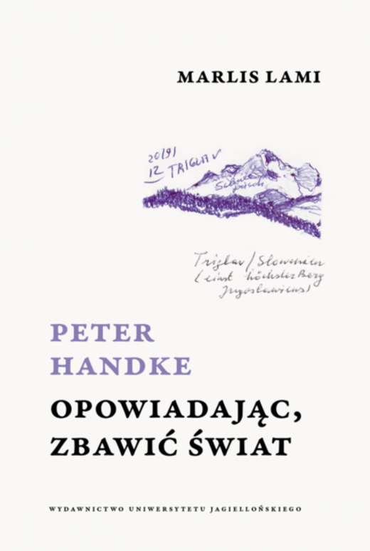 okładka Peter Handke. Opowiadając, zbawić świat książka