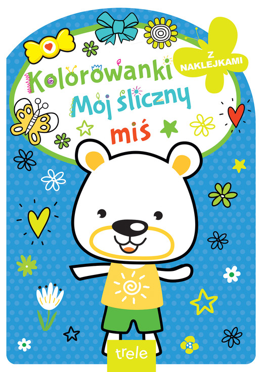 okładka Mój śliczny miś. Kolorowanka z wykrojnikiem książka | Opracowanie zbiorowe