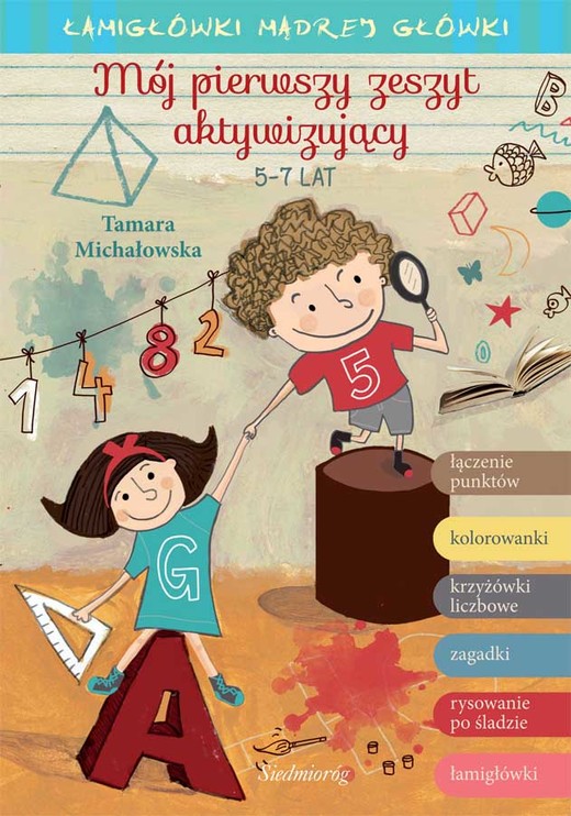 okładka Mój pierwszy zeszyt aktywizujący. Łamigłówki mądrej główki wyd. 2022 książka | Tamara Michałowska